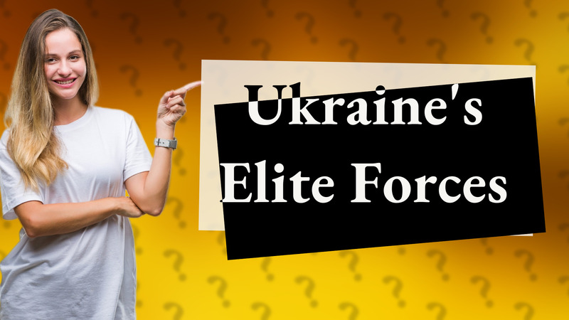 Ukraine's Elite Forces