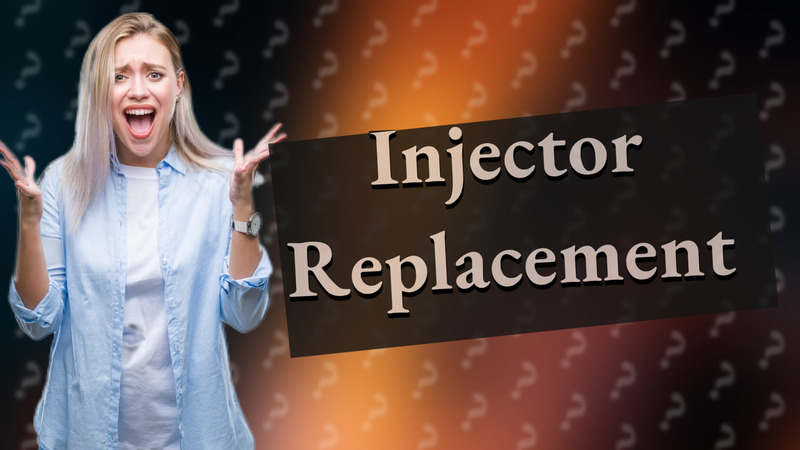 Injector Replacement