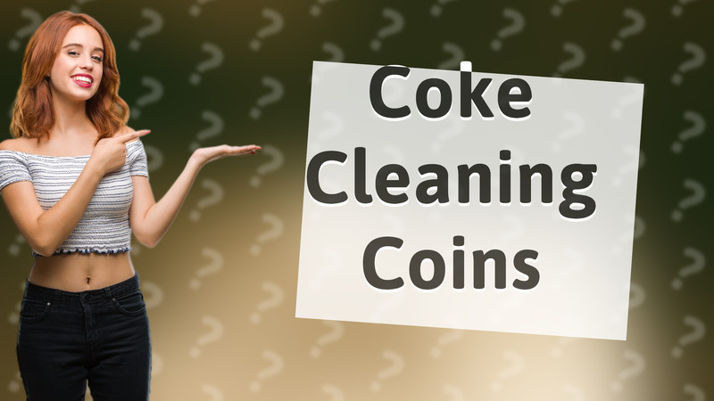 Coke Cleaning Coins