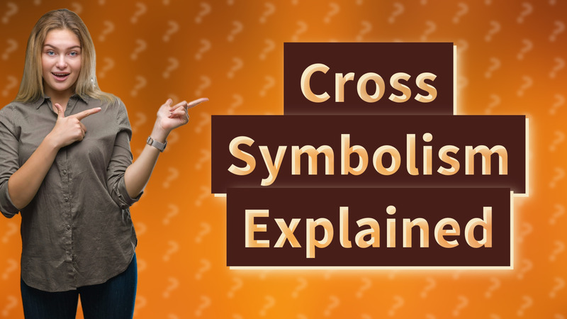 Cross Symbolism Explained