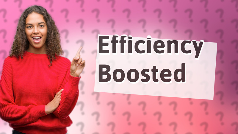 Efficiency Boosted