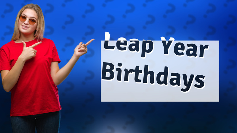 Leap Year Birthdays