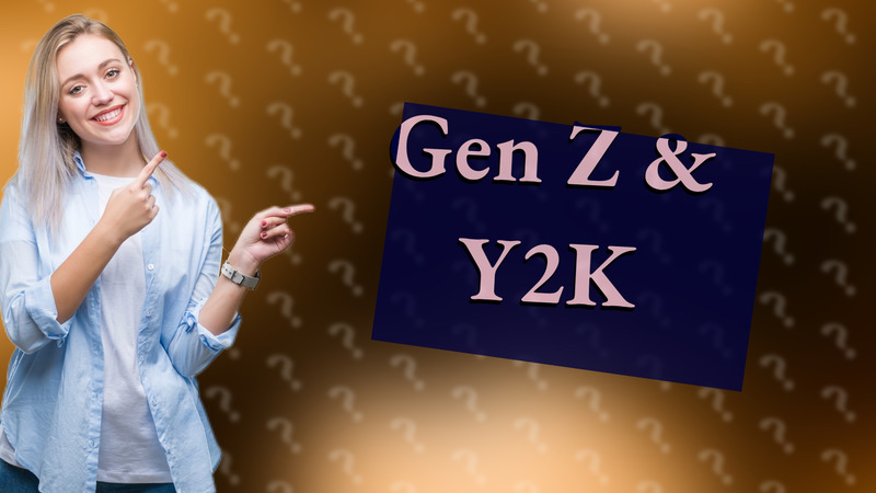 Gen Z & Y2K