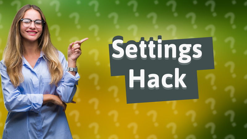 Settings Hack