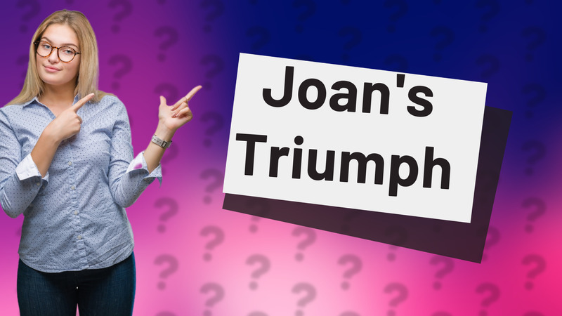 Joan's Triumph