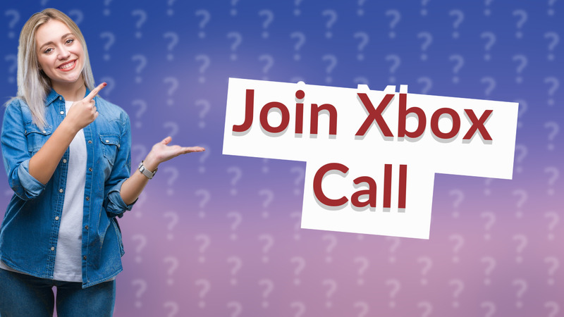 Join Xbox Call