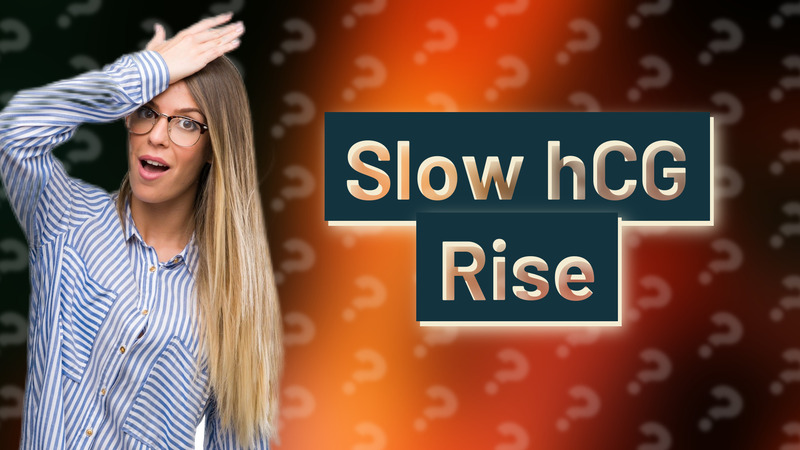 Slow hCG Rise