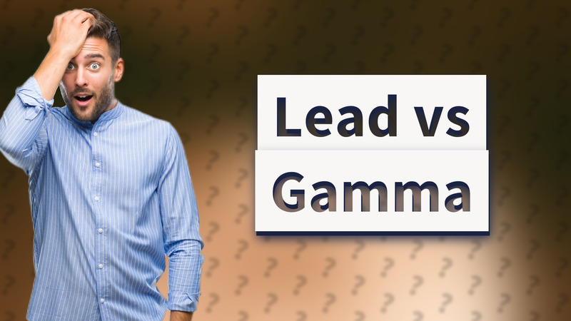 Lead vs Gamma