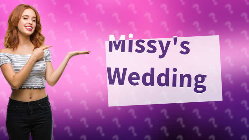 Missy's Wedding