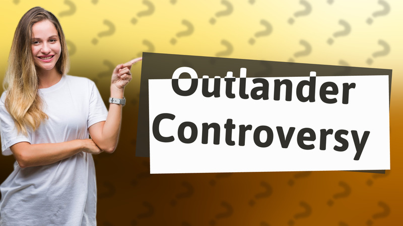 Outlander Controversy