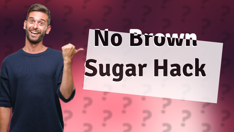 No Brown Sugar Hack