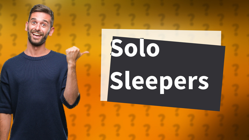 Solo Sleepers