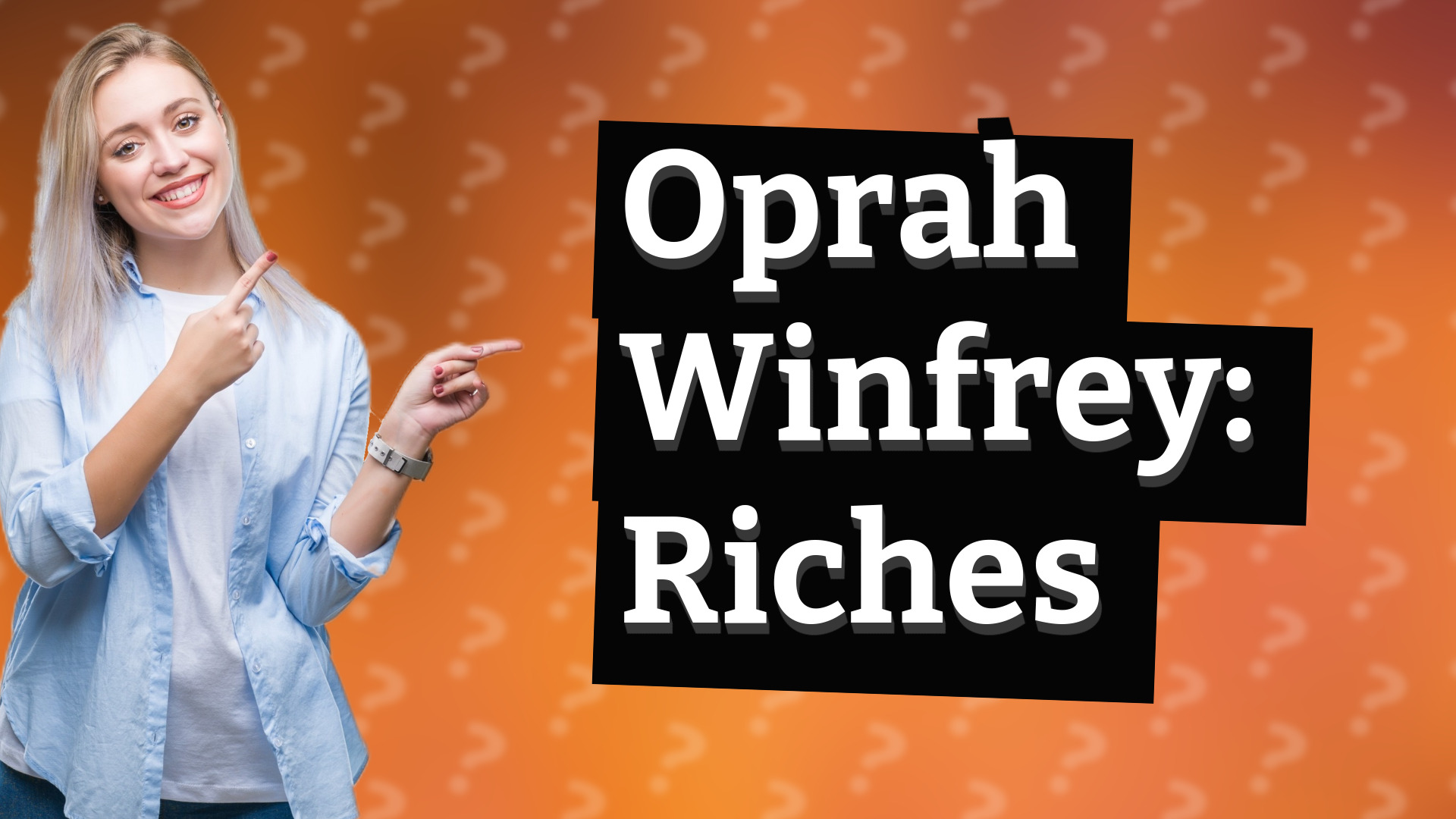 Oprah Winfrey: Riches