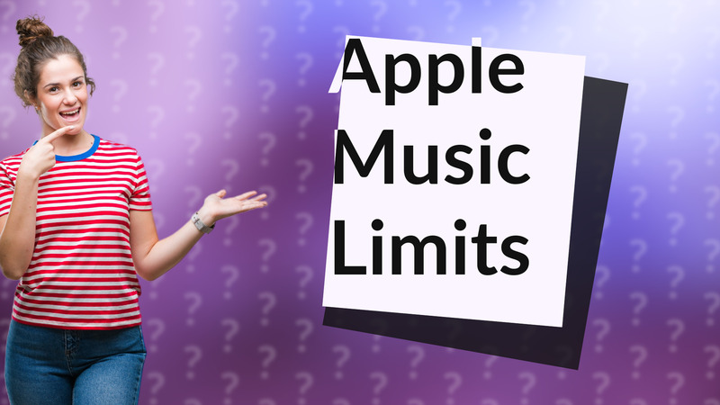 Apple Music Limits