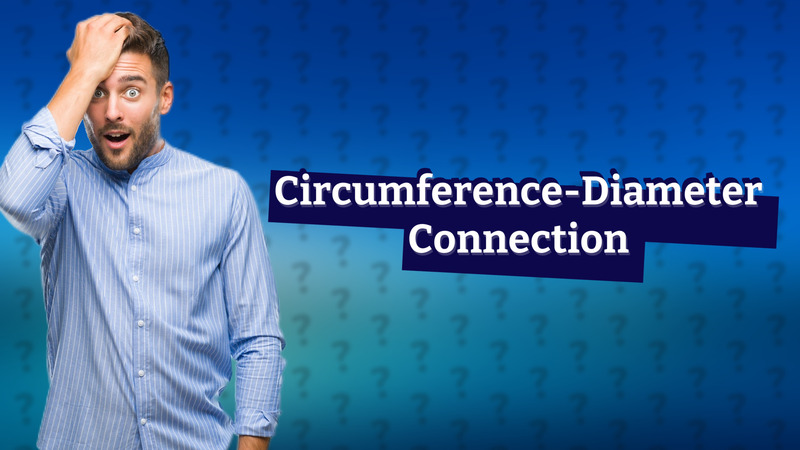 Circumference-Diameter Connection