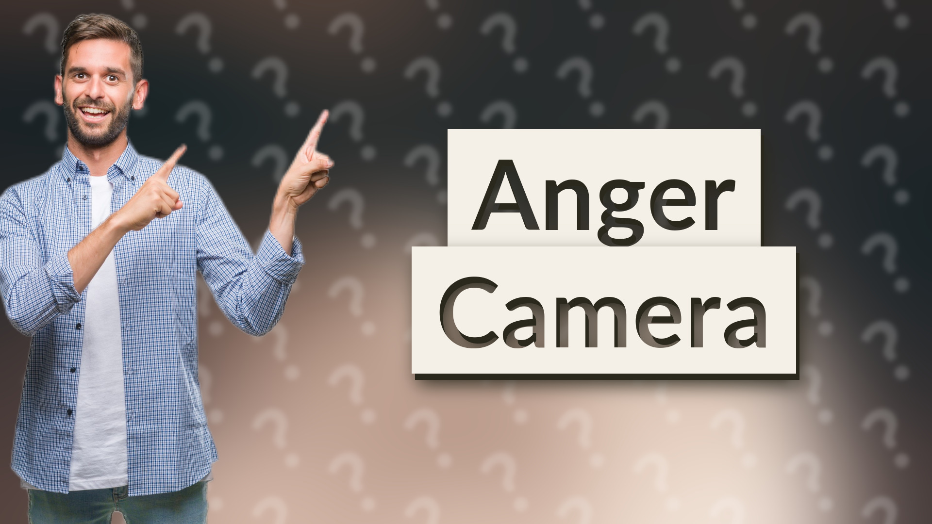 Anger Camera