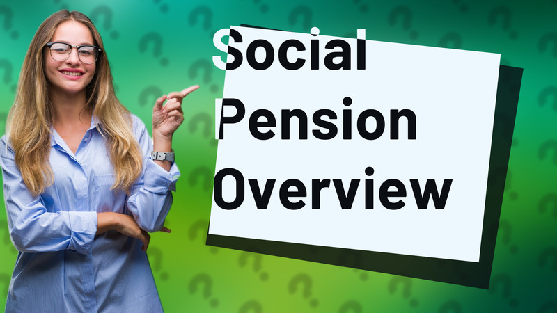 Social Pension Overview