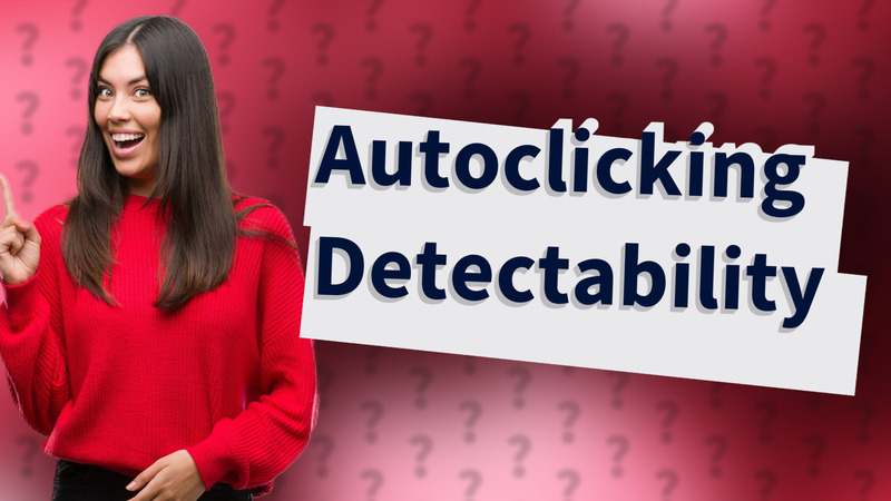 Autoclicking Detectability