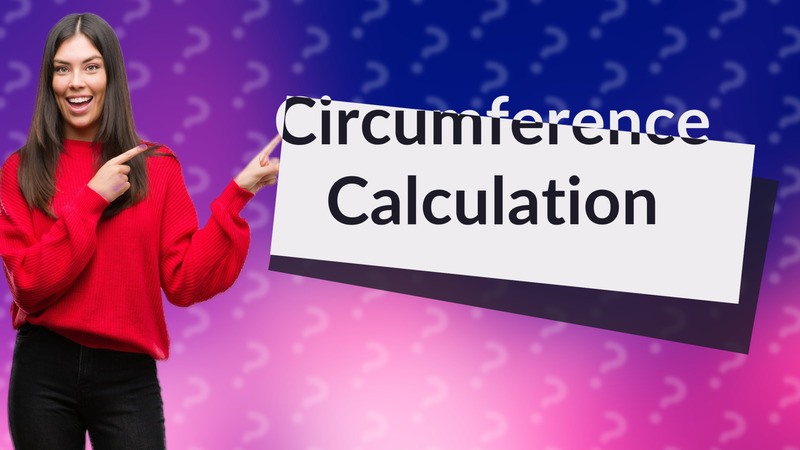 Circumference Calculation