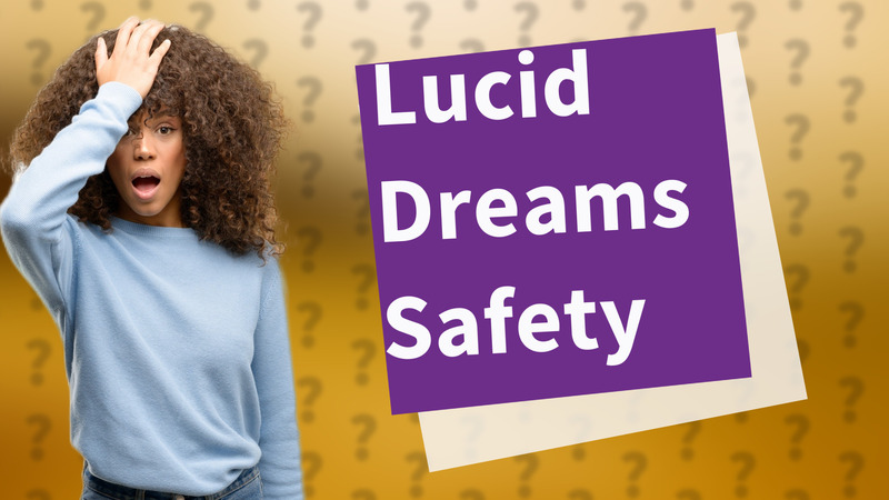 Lucid Dreams Safety
