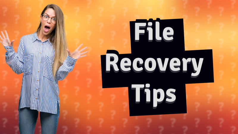 File Recovery Tips