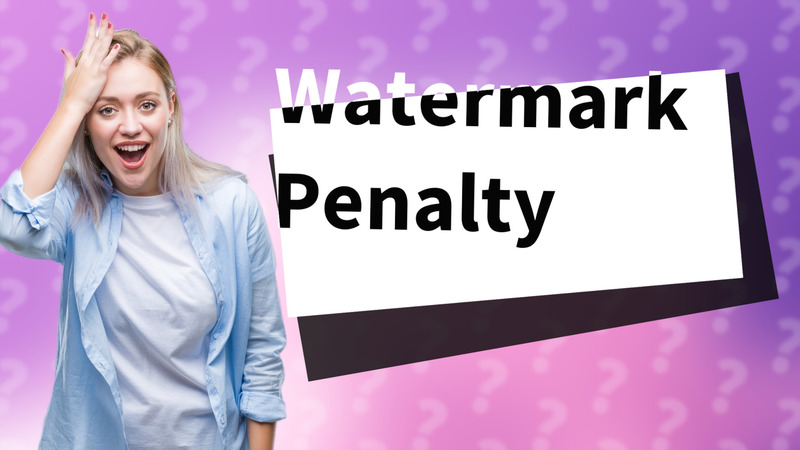 Watermark Penalty