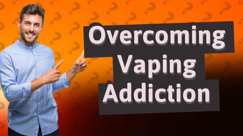 Overcoming Vaping Addiction