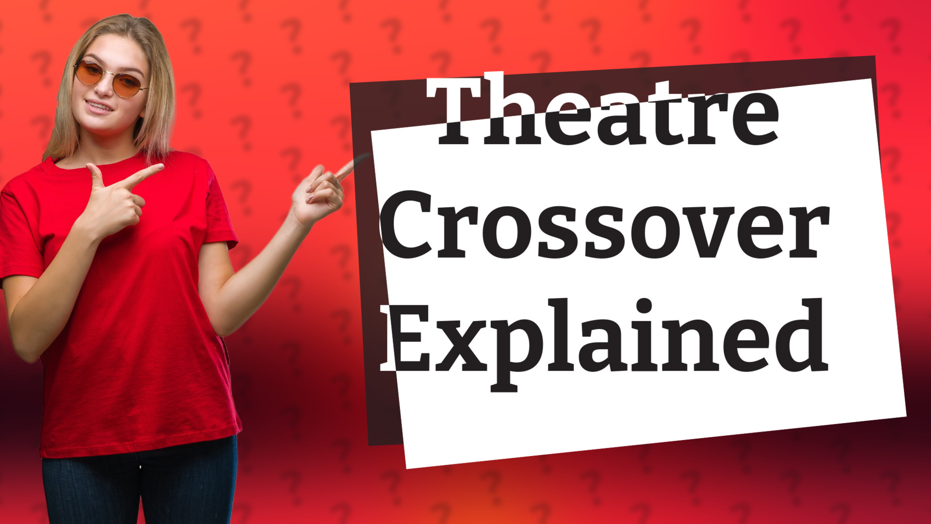 Theatre Crossover Explained