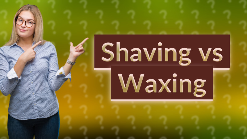 Shaving vs Waxing