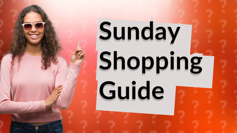 Sunday Shopping Guide