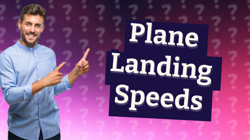 Plane Landing Speeds