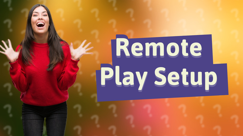 Remote Play Setup