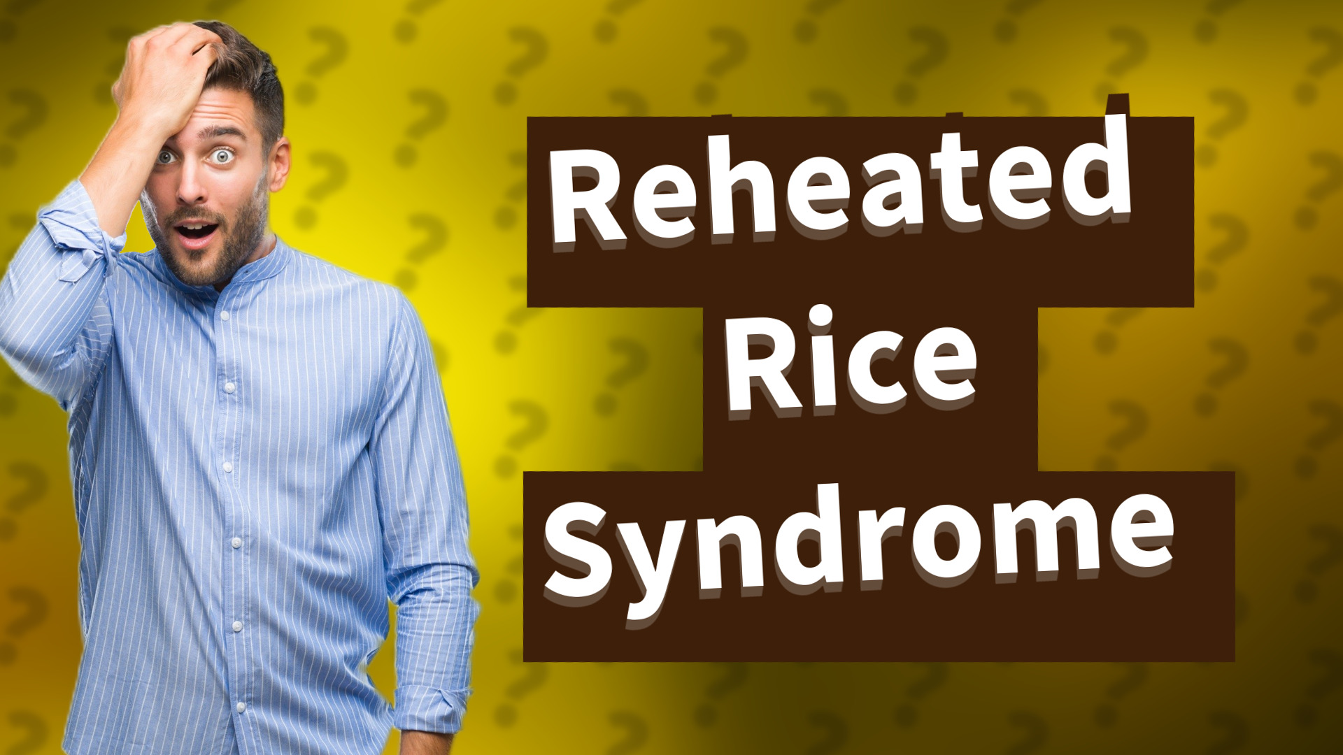 Reheated Rice Syndrome