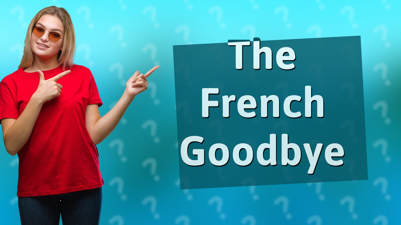 The French Goodbye