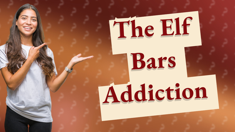 The Elf Bars Addiction