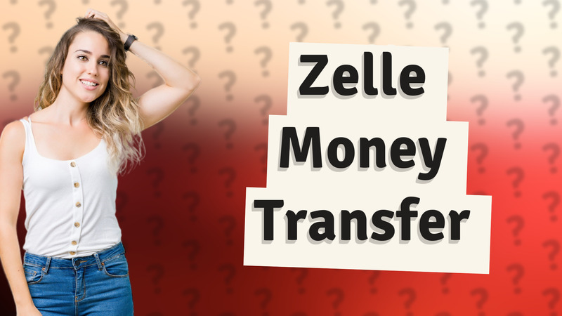 Zelle Money Transfer