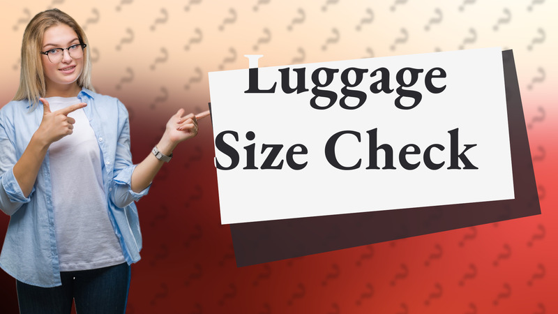 Luggage Size Check