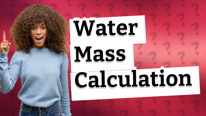 Water Mass Calculation