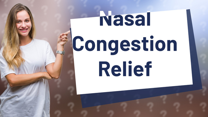 Nasal Congestion Relief