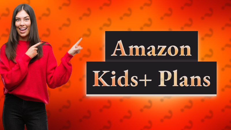 Amazon Kids+ Plans