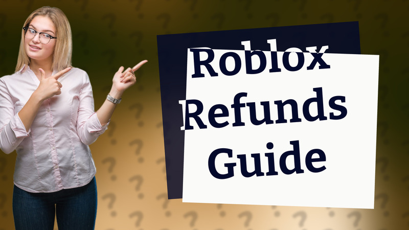 Roblox Refunds Guide
