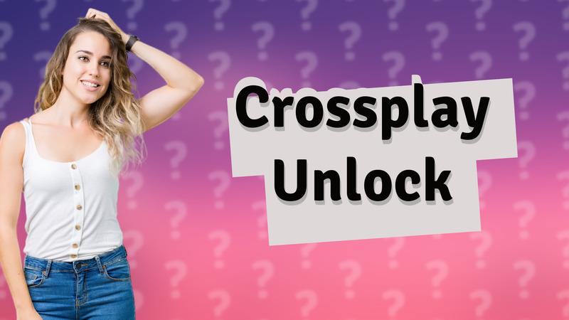 Crossplay Unlock