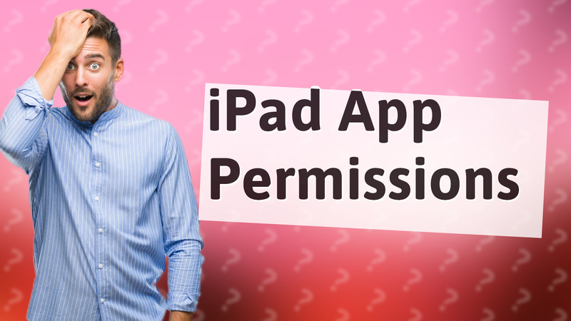 iPad App Permissions