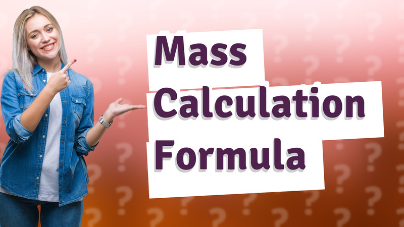 Mass Calculation Formula