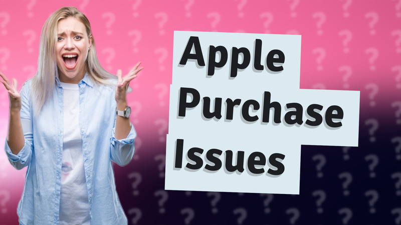 Apple Purchase Issues