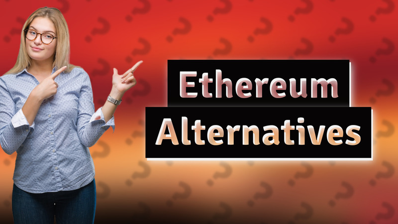 Ethereum Alternatives
