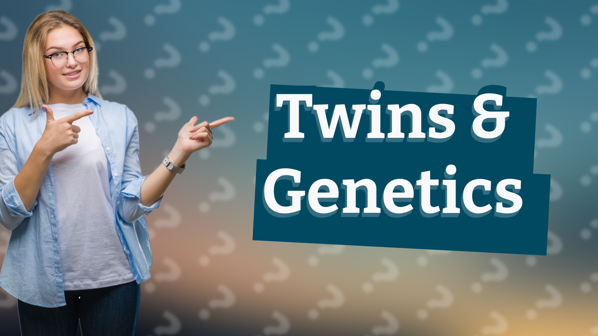 Twins & Genetics