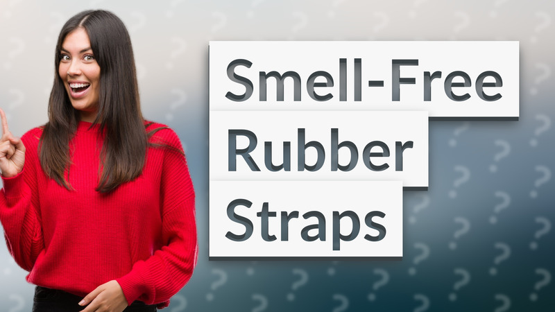 Smell-Free Rubber Straps