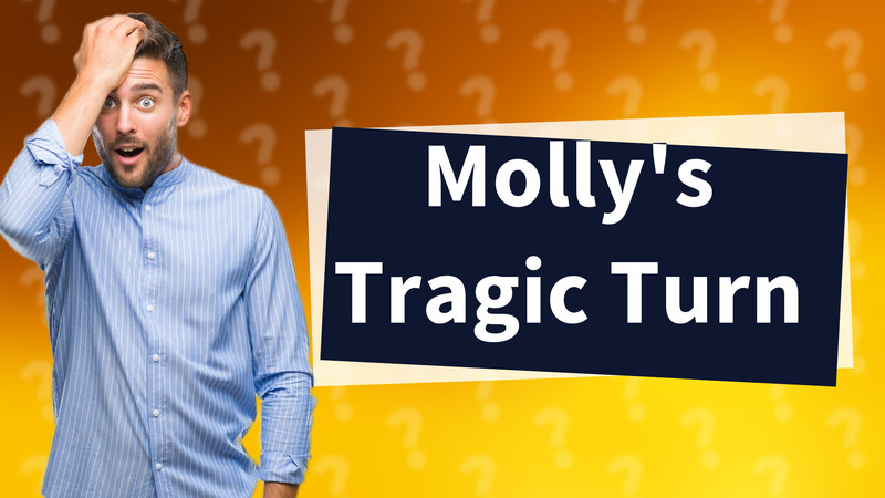 Molly's Tragic Turn