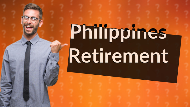 Philippines Retirement